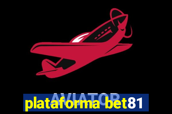 plataforma bet81